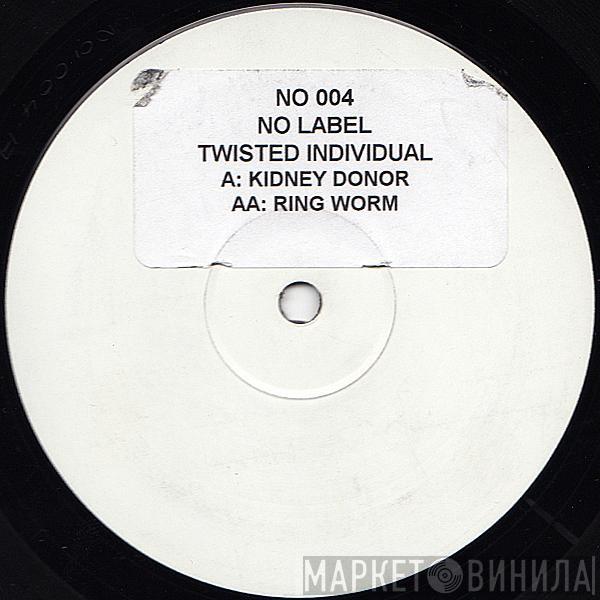 Twisted Individual - Kidney Donor / Ring Worm
