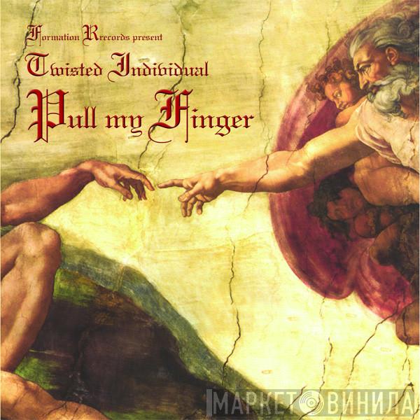 Twisted Individual - Pull My Finger / Food Rope