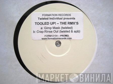 Twisted Individual - Tooled Up! - The Remixes