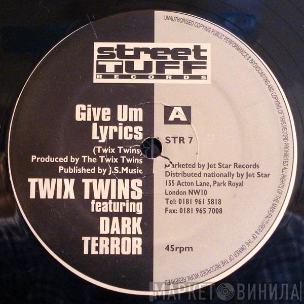 Twix Twins, Dark Terror - Give Um Lyrics / Candy Man