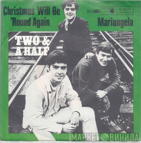 Two And A Half - Christmas Will Be 'Round Again