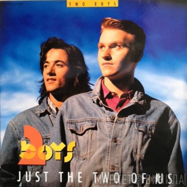 Two Boys - Just The Two Of Us