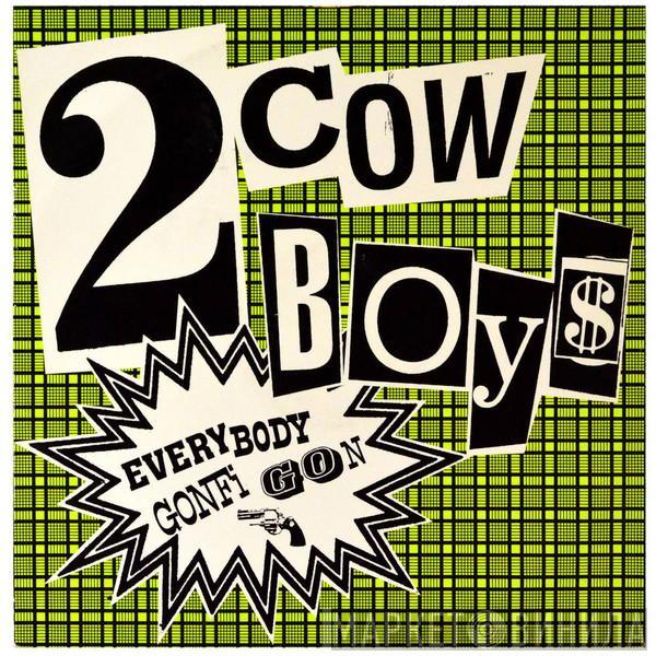 Two Cowboys - Everybody Gonfi Gon