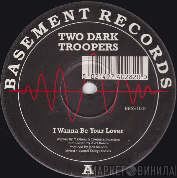 Two Dark Troopers - I Wanna Be Your Lover / Darkcore