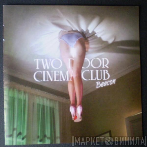 Two Door Cinema Club - Beacon
