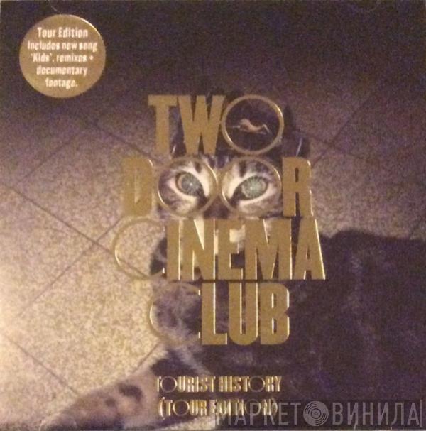  Two Door Cinema Club  - Tourist History (Tour Edition)