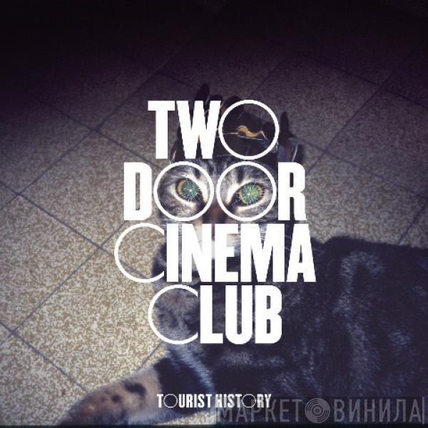  Two Door Cinema Club  - Tourist History