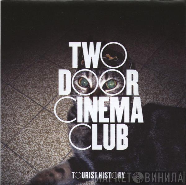  Two Door Cinema Club  - Tourist History