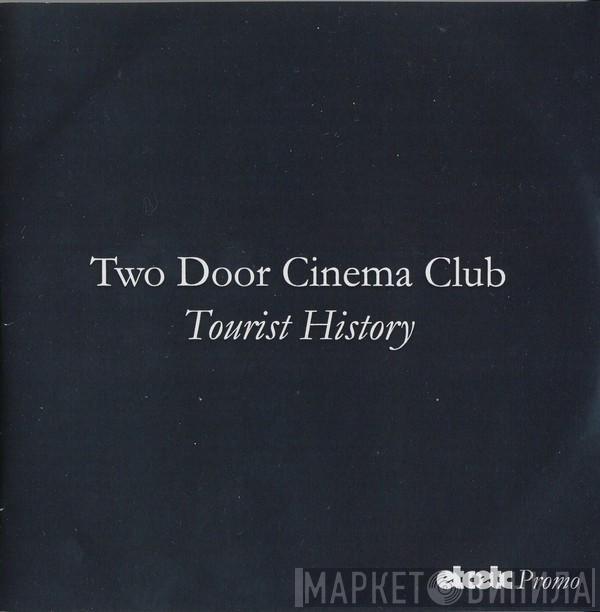  Two Door Cinema Club  - Tourist History