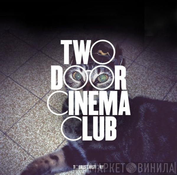  Two Door Cinema Club  - Tourist History