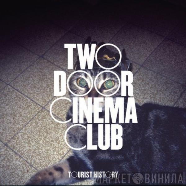 Two Door Cinema Club - Tourist History