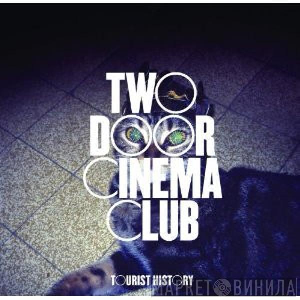  Two Door Cinema Club  - Tourist History