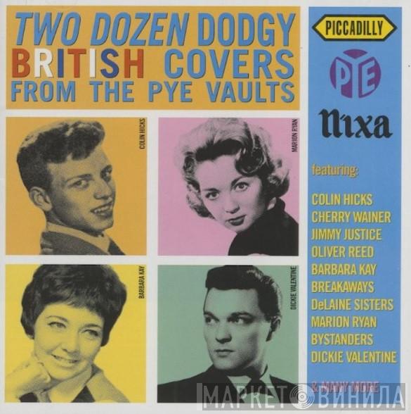  - Two Dozen Dodgy British Covers From The Pye Vaults Vol. 1