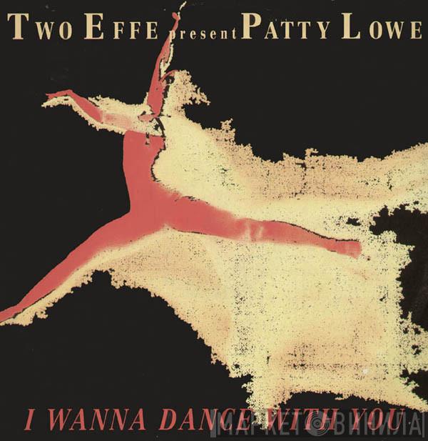 Two Effe, Patty Lowe - I Wanna Dance With You