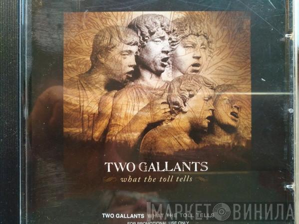 Two Gallants - What The Toll Tells