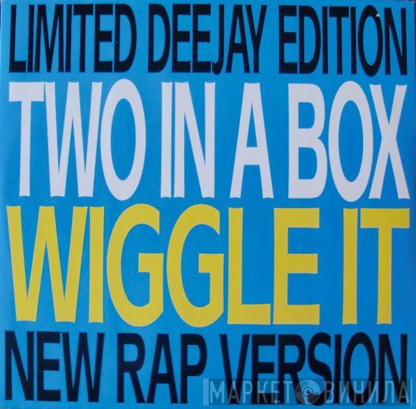 Two In A Box - Wiggle It (Limited Deejay Edition)