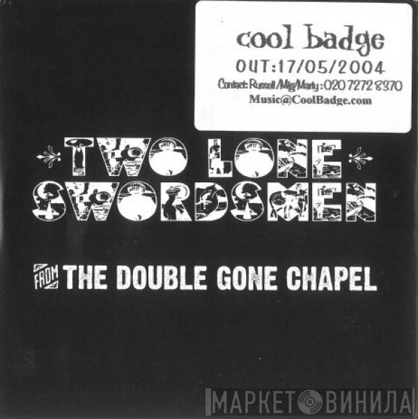 Two Lone Swordsmen - From The Double Gone Chapel