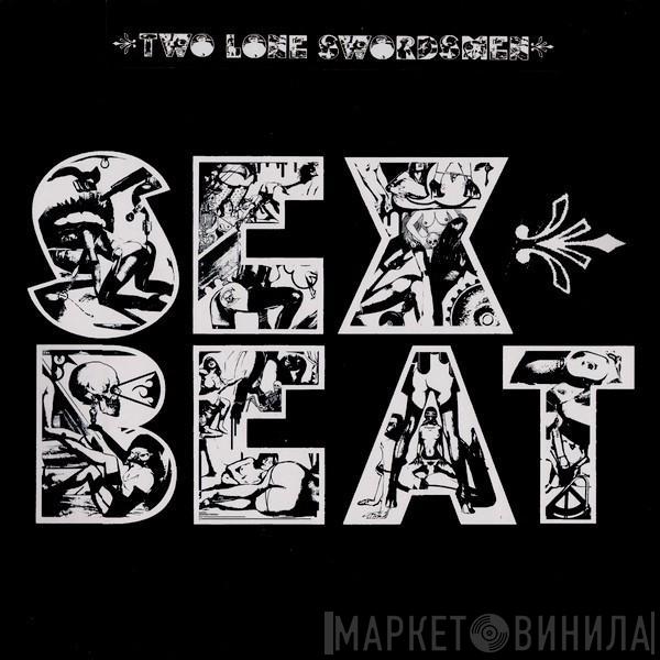 Two Lone Swordsmen - Sex Beat