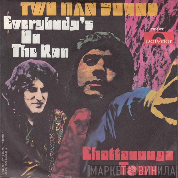 Two Man Sound - Everybody's On The Run / Chattanooga Town