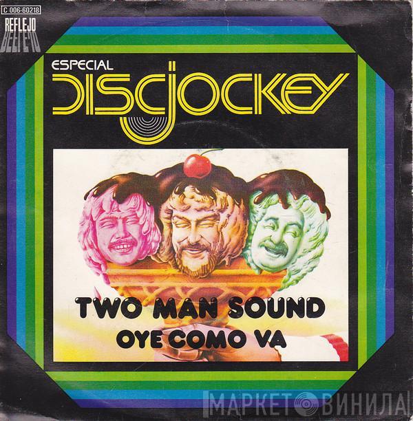 Two Man Sound - Oye Como Va