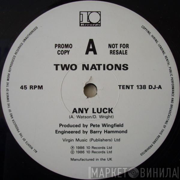  Two Nations   - Any Luck
