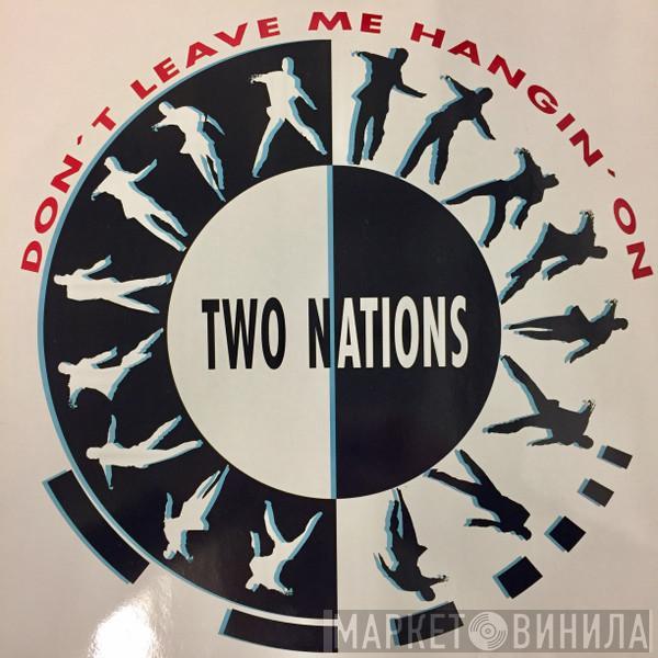 Two Nations - Don't Leave Me Hangin' On