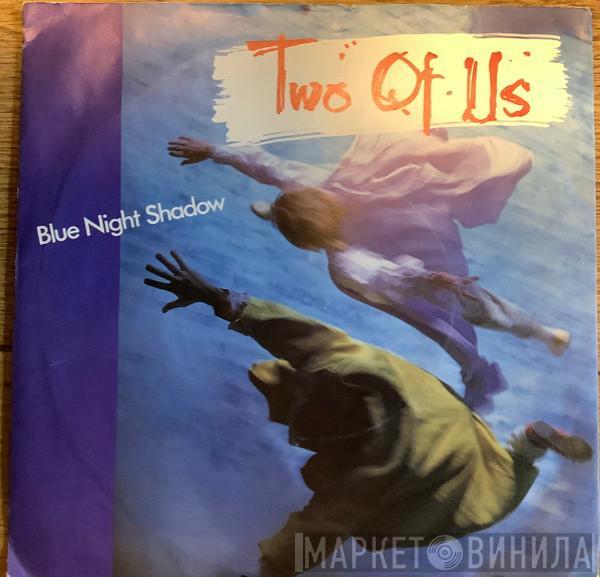 Two Of Us - Blue Night Shadow