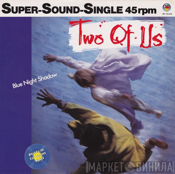 Two Of Us - Blue Night Shadow