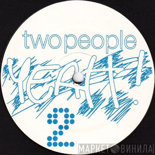 Two People  - Yeah!