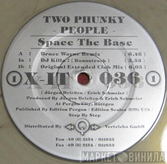 Two Phunky People - Space The Base / DJ Killa!