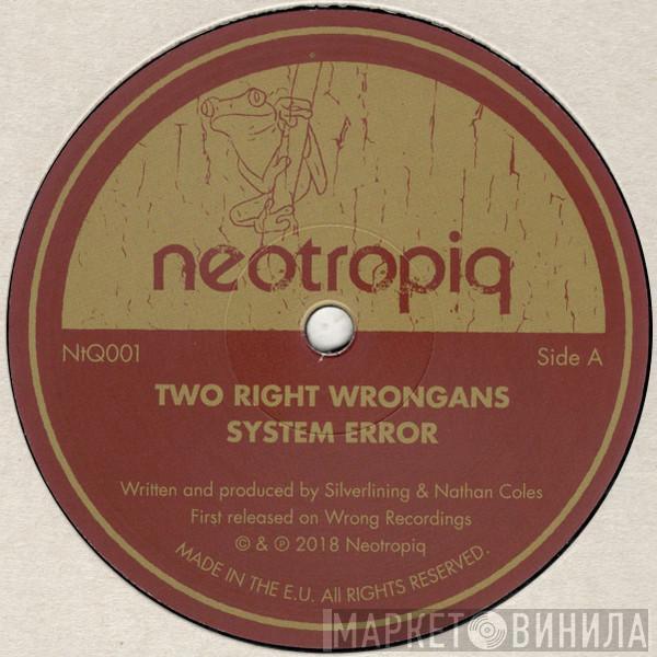 Two Right Wrongans - System Error