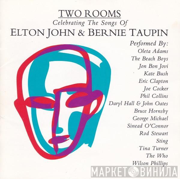  - Two Rooms (Celebrating The Songs Of Elton John & Bernie Taupin)
