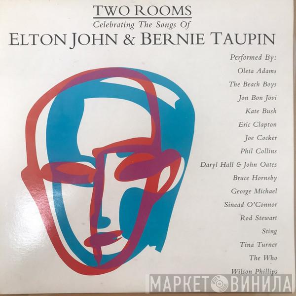  - Two Rooms: Celebrating The Songs Of Elton John & Bernie Taupin