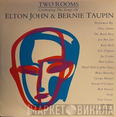  - Two Rooms - Celebrating The Songs Of Elton John & Bernie Taupin