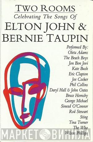  - Two Rooms - Celebrating The Songs Of Elton John & Bernie Taupin