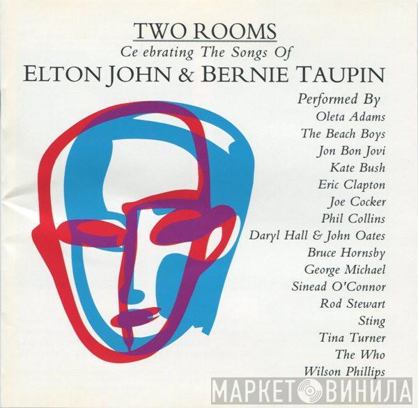  - Two Rooms - Celebrating The Songs Of Elton John & Bernie Taupin