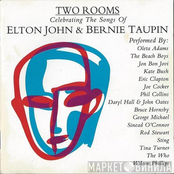  - Two Rooms - Celebrating The Songs Of Elton John & Bernie Taupin