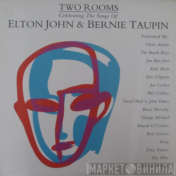  - Two Rooms - Celebrating The Songs Of Elton John & Bernie Taupin