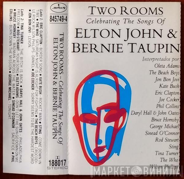  - Two Rooms - Celebrating The Songs Of Elton John & Bernie Taupin