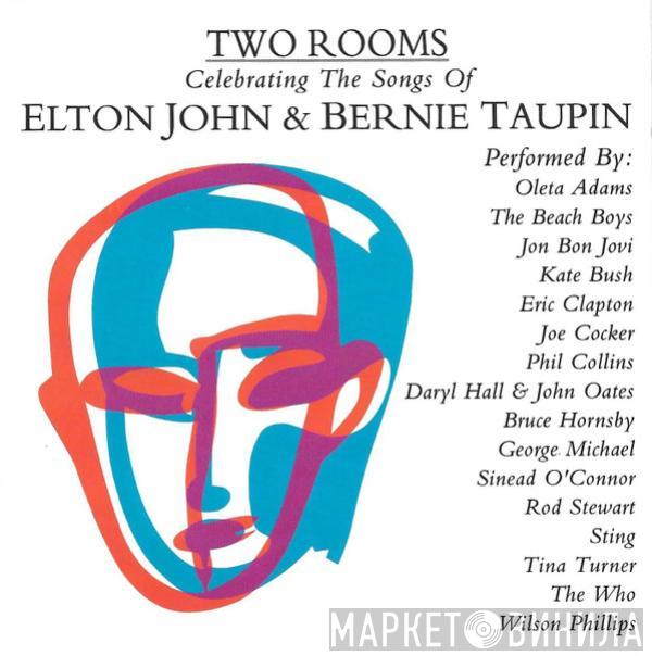  - Two Rooms - Celebrating The Songs Of Elton John & Bernie Taupin