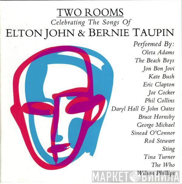  - Two Rooms - Celebrating The Songs Of Elton John & Bernie Taupin
