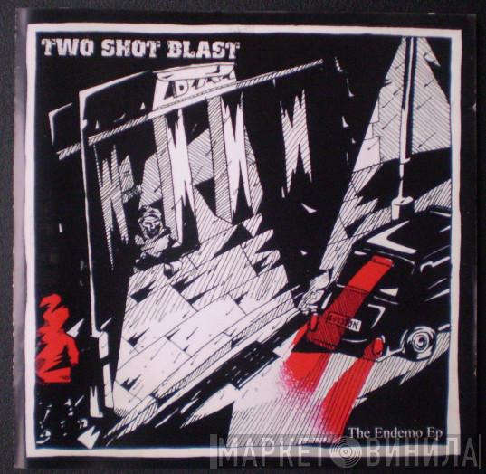 Two Shot Blast - The Endemo EP