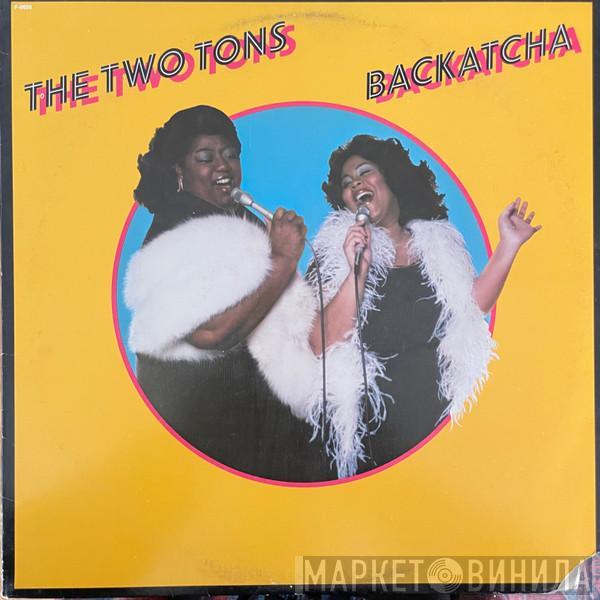 Two Tons O' Fun - Backatcha