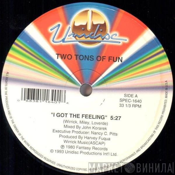 Two Tons O' Fun - I Got The Feeling