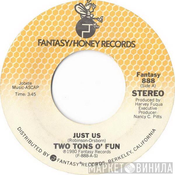 Two Tons O' Fun - Just Us / I Got The Feeling