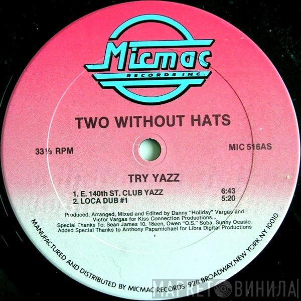 Two Without Hats - Try Yazz