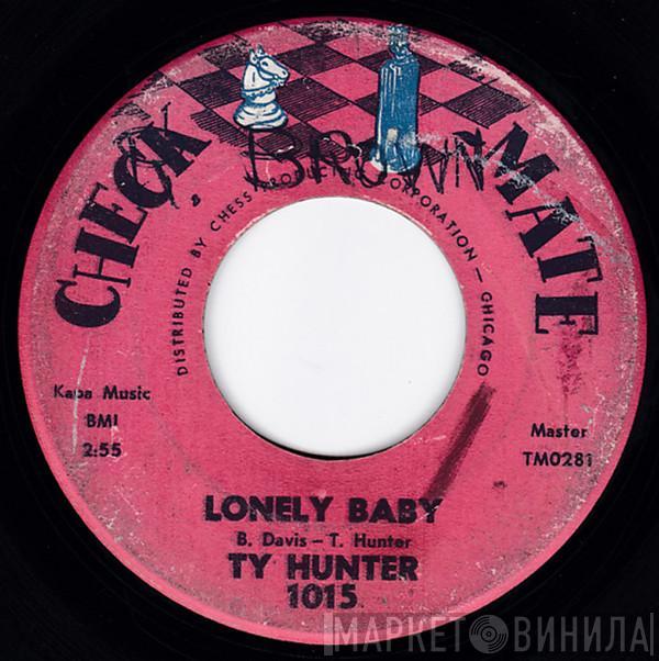 Ty Hunter - Lonely Baby / Gladness To Sadness