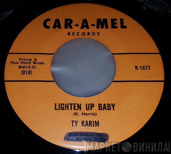  Ty Karim  - Lighten Up Baby / All In Vain