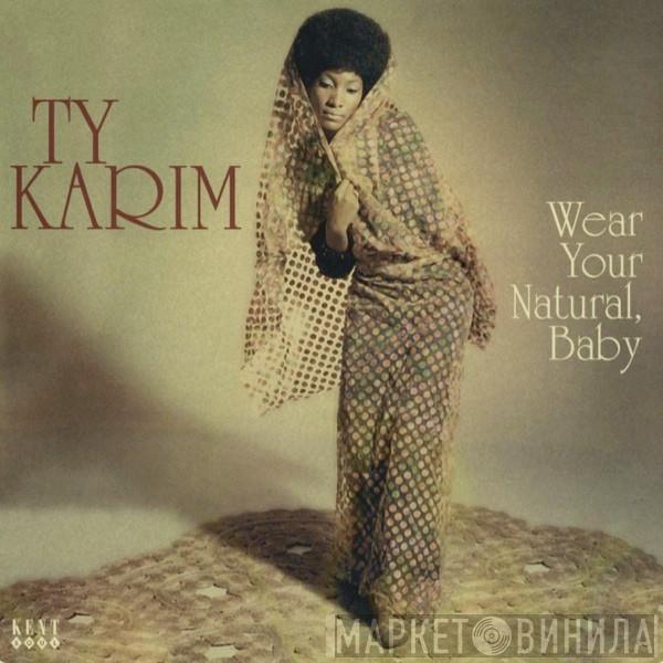  Ty Karim  - Wear Your Natural, Baby