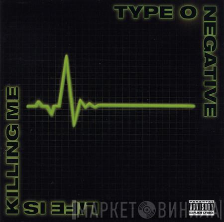  Type O Negative  - Life Is Killing Me